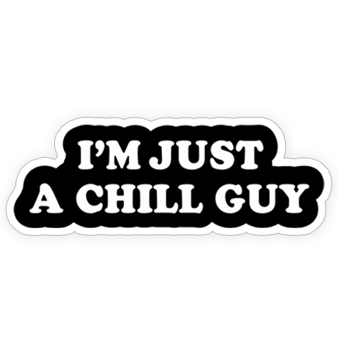 Sticker - A chill guy