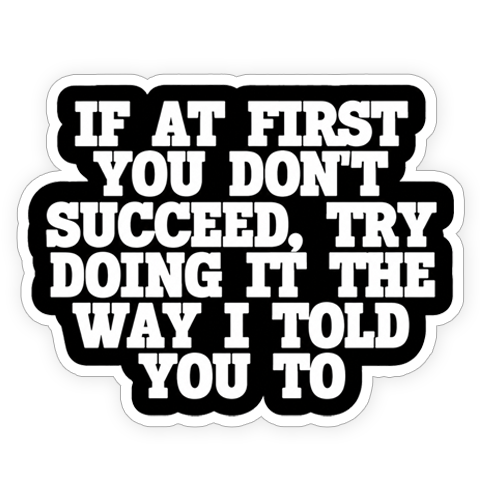 Sticker - If at first