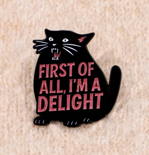 Enamel Pin - I'm a delight