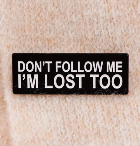 im lost too enamel pin