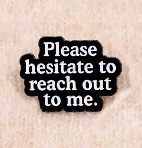 Enamel Pin - Reach out to me