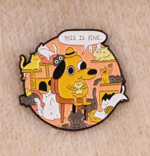 funny pin this is fine