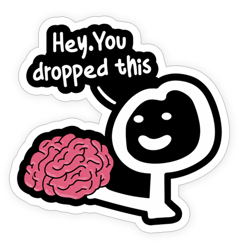 Sticker - You dropped this