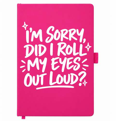 Did I Roll My Eyes Out Loud pink A5 notebook