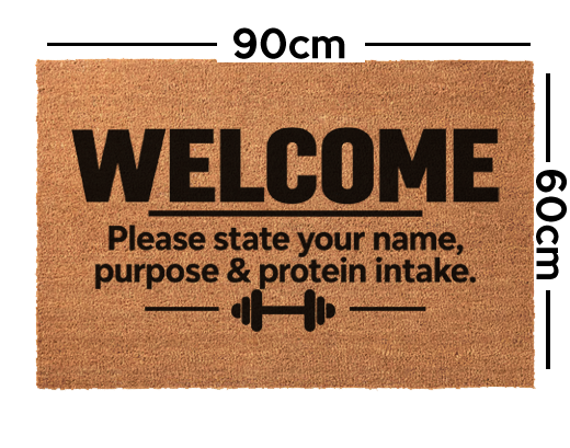 Welcome – Please state your name, purpose & protein intake doormat, 60 x 90 cm