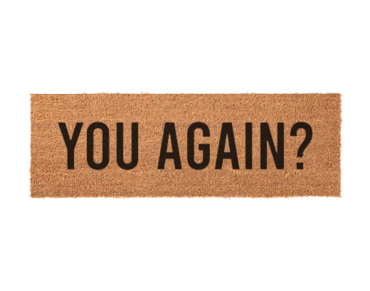 You Again? Tiny natural coir doormat, 15 x 45 cm