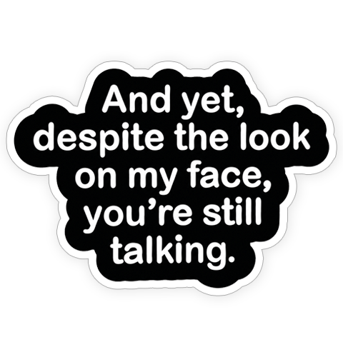 Sticker - you're still talking