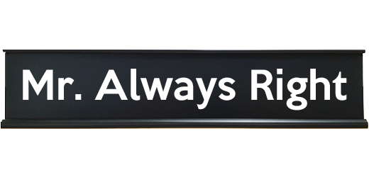 Mr. Always Right desk sign office for him gift