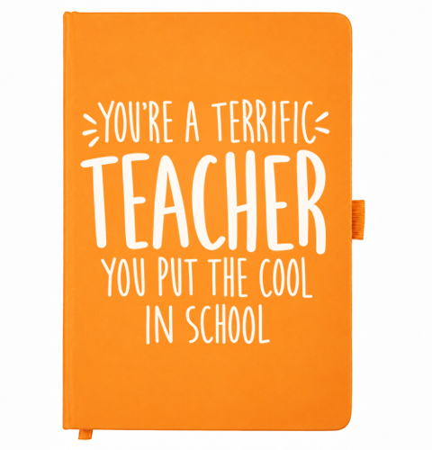 Orange A5 notebook reading You're a Terrific Teacher You Put the Cool in School