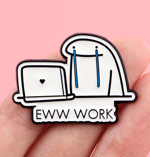 Enamel Pin - Eww Work