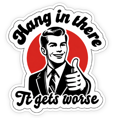 Sticker - It gets worse