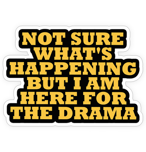 Sticker - Here for the drama