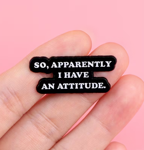 Enamel Pin - I have an attitude