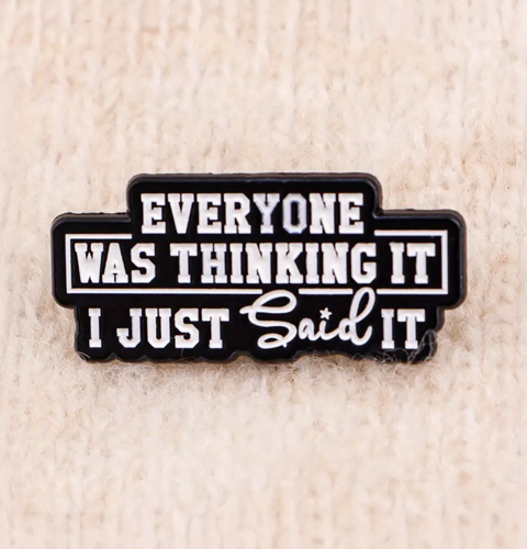 funny pin just said it