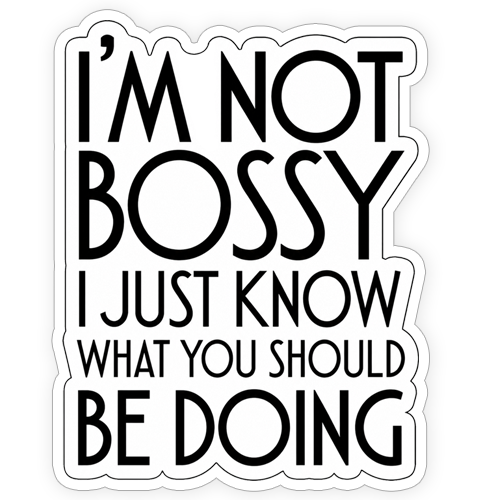 Sticker - I'm not bossy