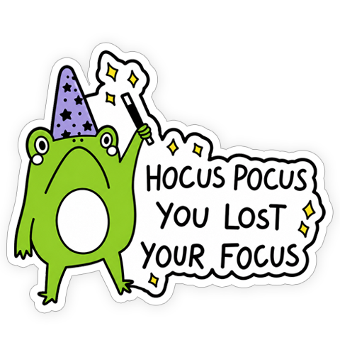 Sticker - Lost your focus