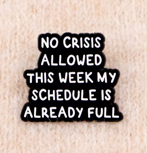 Enamel Pin - Schedule is full