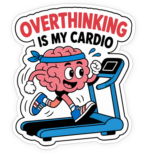 Sticker - Overthinking is my cardio