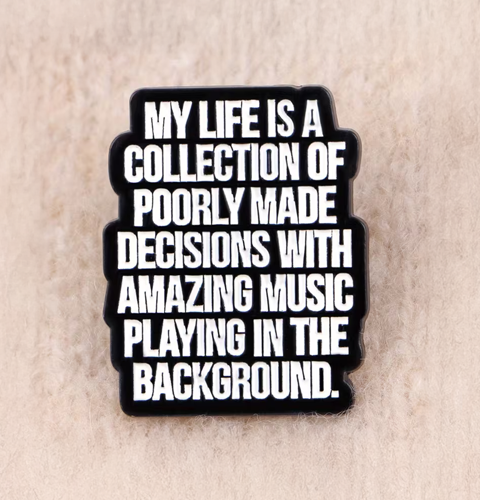Enamel Pin - Poorly made decisions