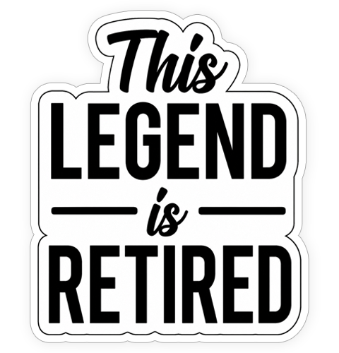 Sticker - This legend is retired