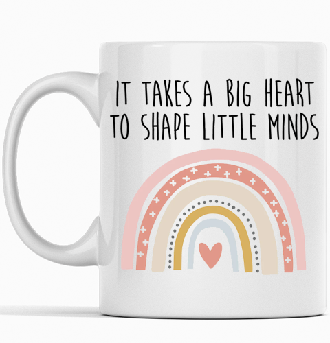 It Takes a Big Heart to Shape Little Minds teacher mug