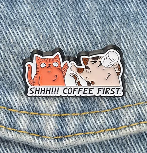 Enamel Pin - Shhh!! Coffee First