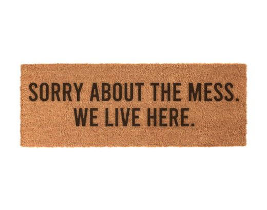 Sorry About The Mess We Live Here Tiny Doormat 15x40cm