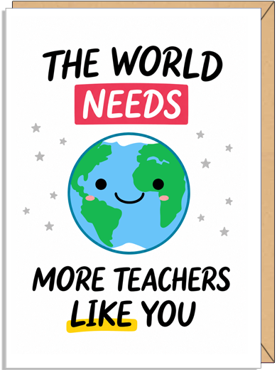 The World Needs More Teachers Like You greeting card