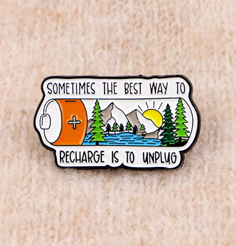 Enamel Pin - Recharge is to unplug