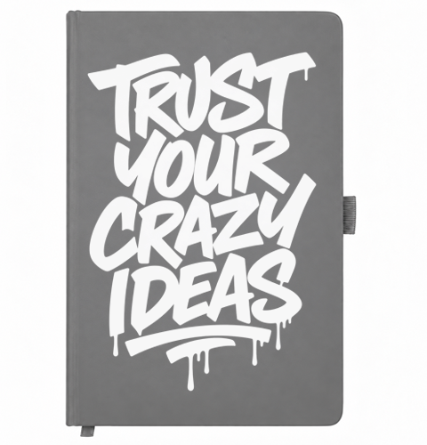Trust Your Crazy Ideas grey A5 notebook
