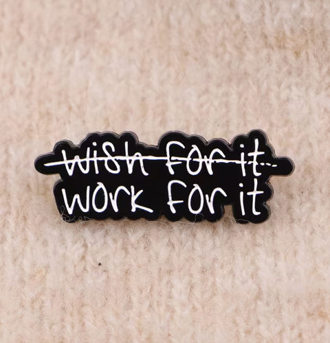 Enamel Pin - Work for it
