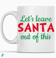 Let's leave Santa Mug