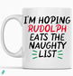 I'm hoping Rudolph Mug