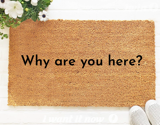 Why are you here? Doormat