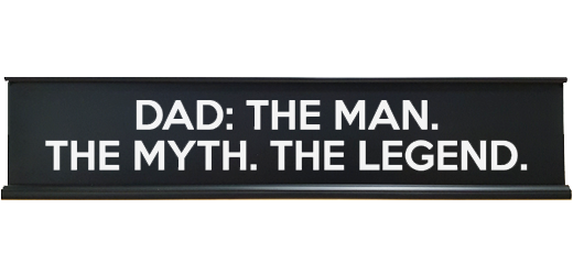 fathers day dad the man the myth legend desk sign